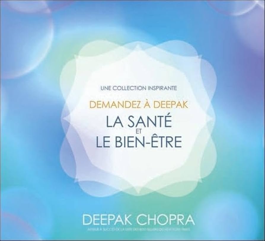 La santé et le bien être (Deepak Chopra)