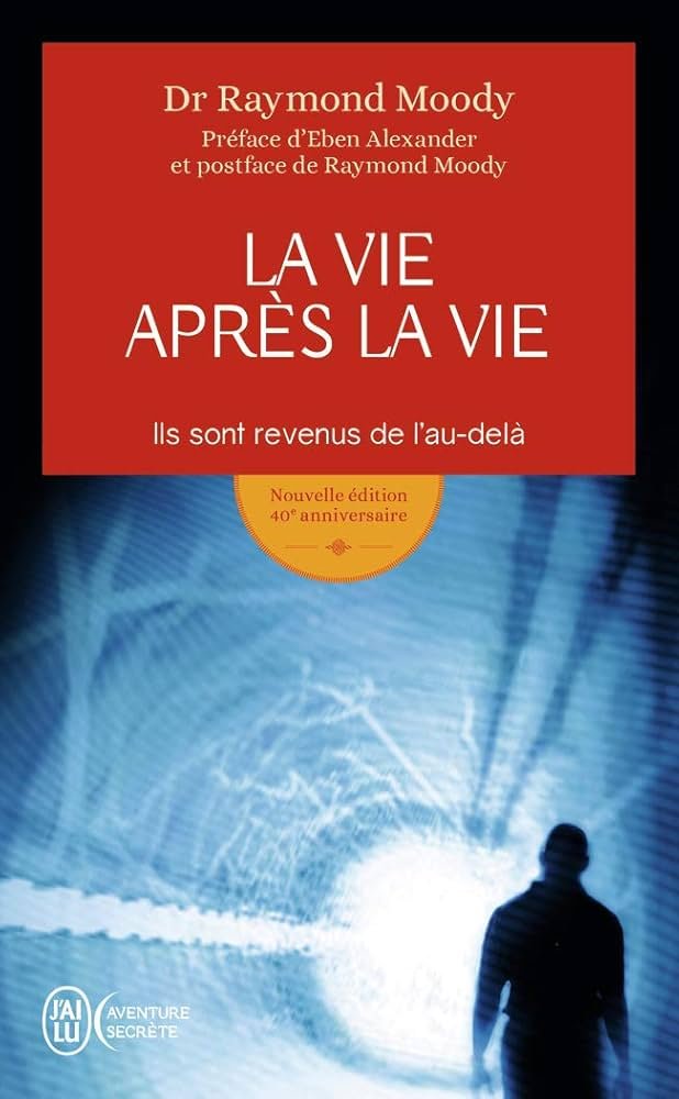 La vie après la vie (Dr Raymond Moody)