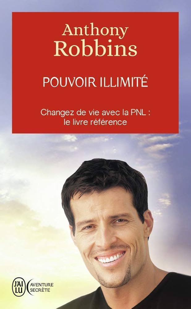 Le pouvoir illimité (Anthony Robins)