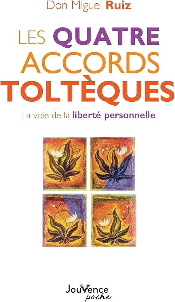 Les 4 accords toltèques (Don Muguel Ruiz)