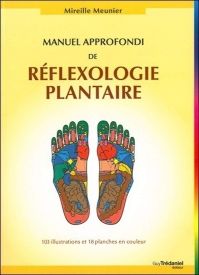 Manuel approfondi de réflexologie plantaire Mireille Meunier