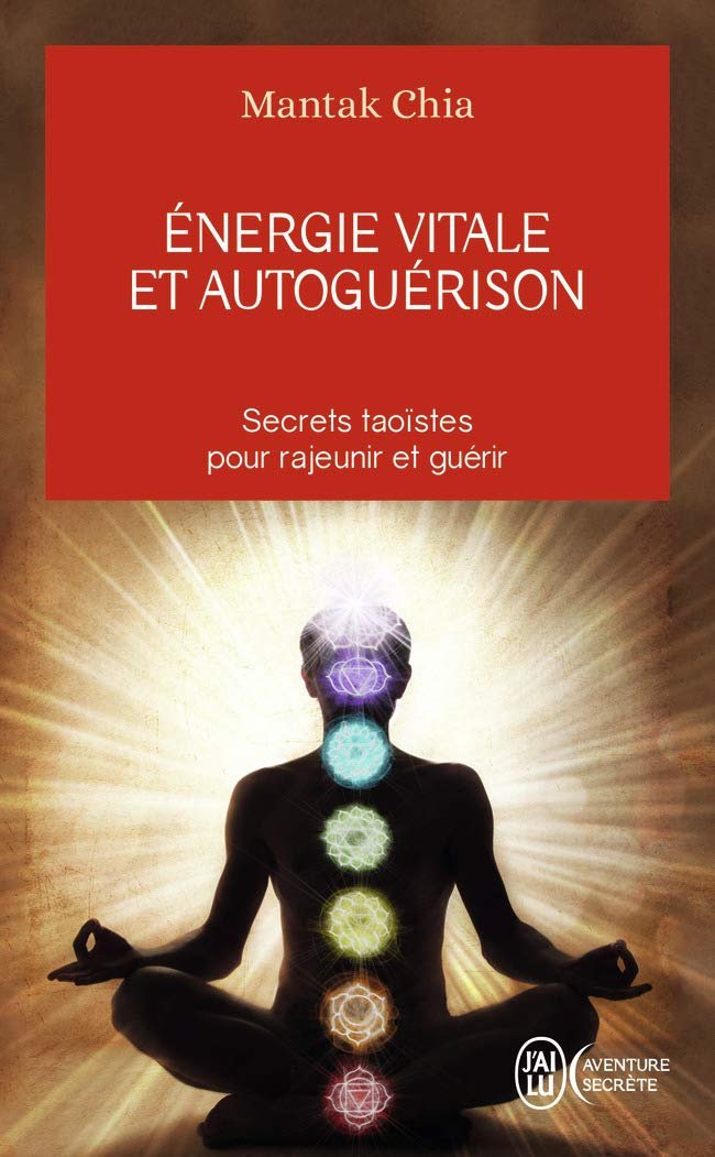 Energie vitale et autoguérison Mantak Chia