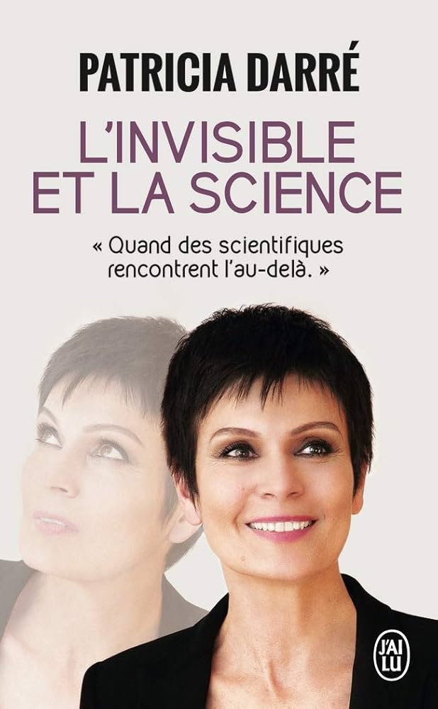 l'invisible et la science patricia darré